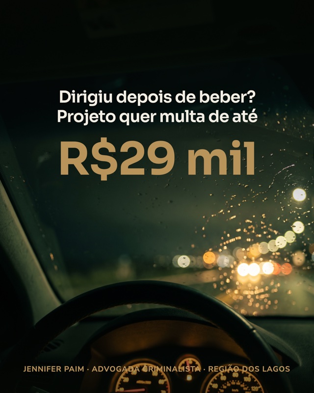 Capa de carrossel de advocacia: dirigiu depois de beber, projeto quer multa alta (Jennifer Paim).